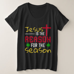 Jesus Is The Reason For The Season Plus Size T-Shirt