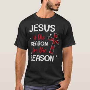 Jesus Is The Reason For The Season Religious Chris T-Shirt