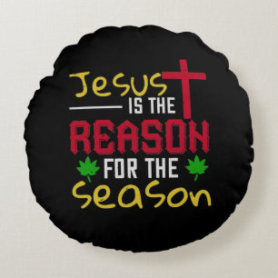 Jesus Is The Reason For The Season Round Cushion