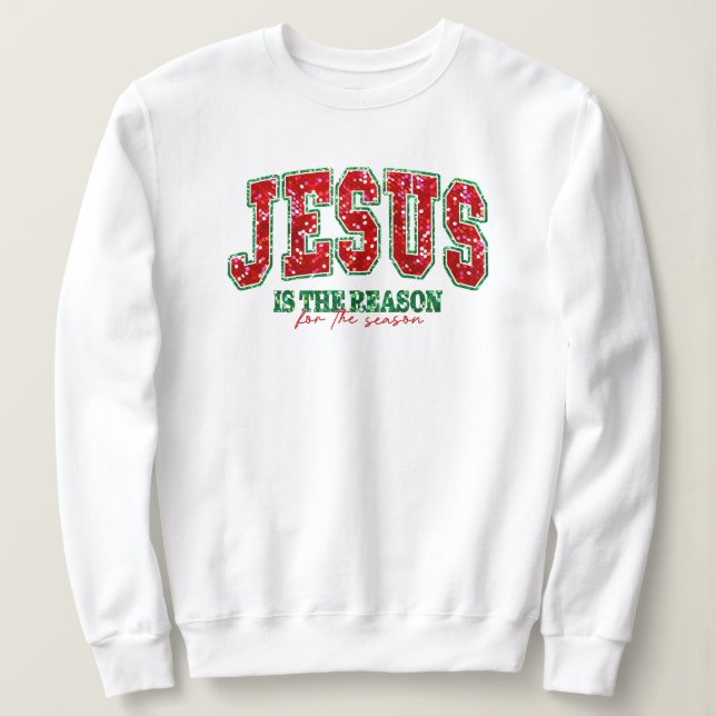 Jesus is the Reason for the Season Sweater (Design Front)