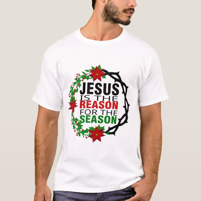 Jesus is the Reason for the Season T-Shirt (Front)