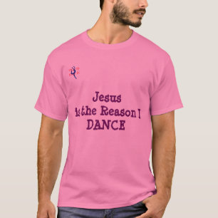 Jesus Is the Reason I Dance Shirt