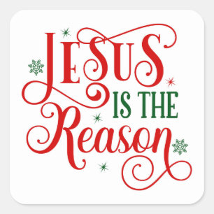 Jesus is the Reason Square Sticker