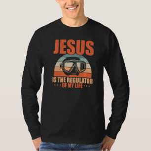 Jesus Is The Regulator Of My Life Scuba Diver T-Shirt