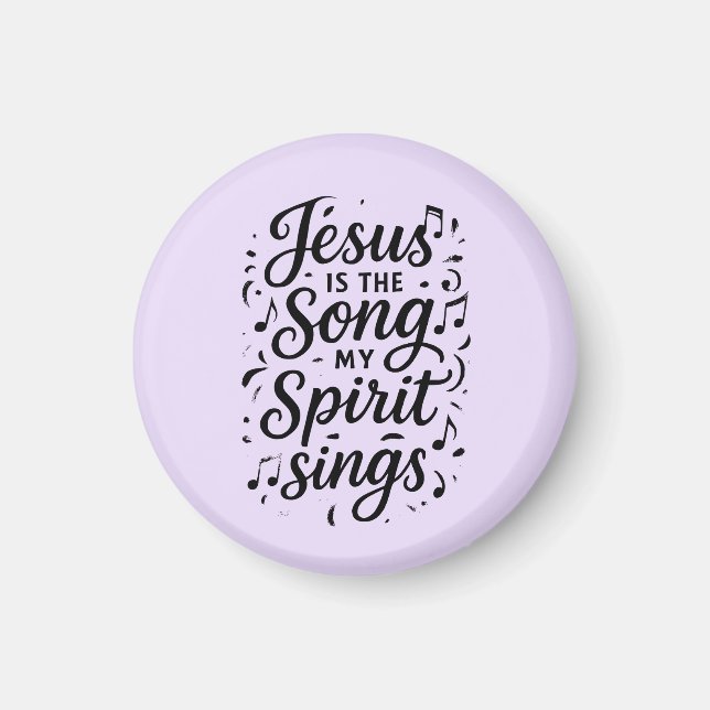 Jesus is the Song  Magnet (Front)
