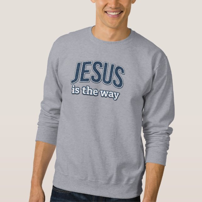 JESUS is the way - Christian Sweatshirt (Front)