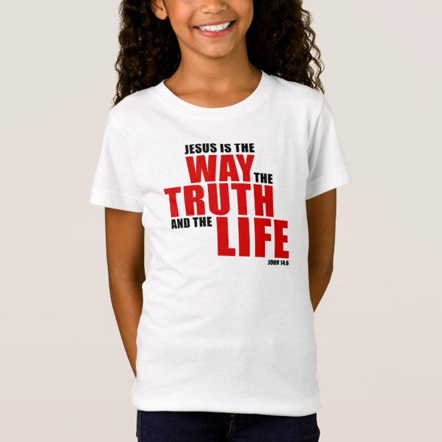 JESUS is the WAY the TRUTH and the LIFE – John 14 T-Shirt (Front)