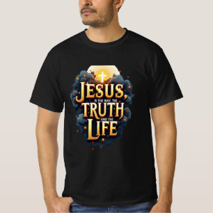 Jesus is the Way, the Truth, and the Life T-Shirt