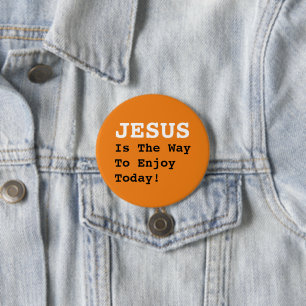 "JESUS Is The Way To Enjoy Today!" - Funny Quote - 7.5 Cm Round Badge