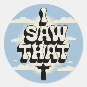 Jesus is Watching you, I Saw That Jesus Meme Classic Round Sticker