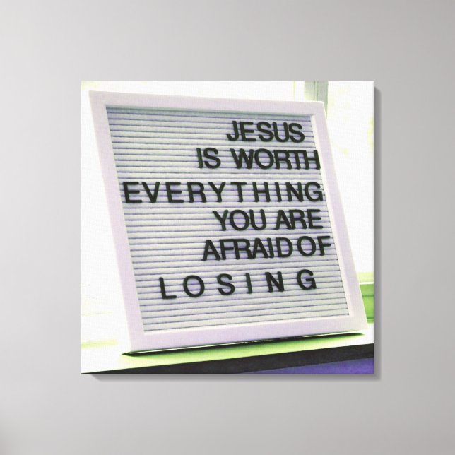 Jesus is Worth Everything Christian Sign (Front)