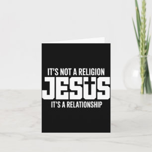 Jesus It’s Not A Religion It’s A Relationship Chri Card