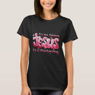 Jesus It’s Not Religion Disco Religious Valentine  T-Shirt