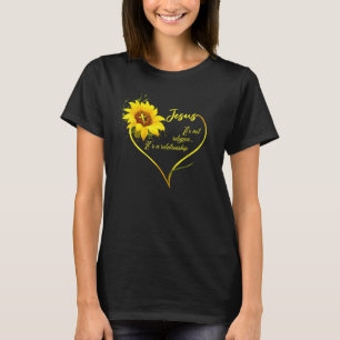 Jesus It's not a Religion It's a Relationship Sunf T-Shirt