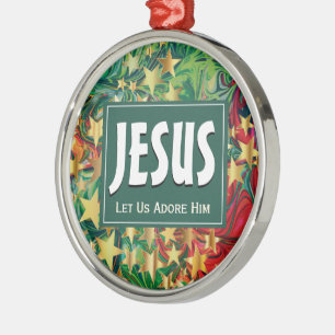 JESUS Let Us Adore Him Christmas Metal Tree Decoration