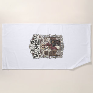 Jesus Letterpress Print Shop Jesus Letterpress Pri Beach Towel