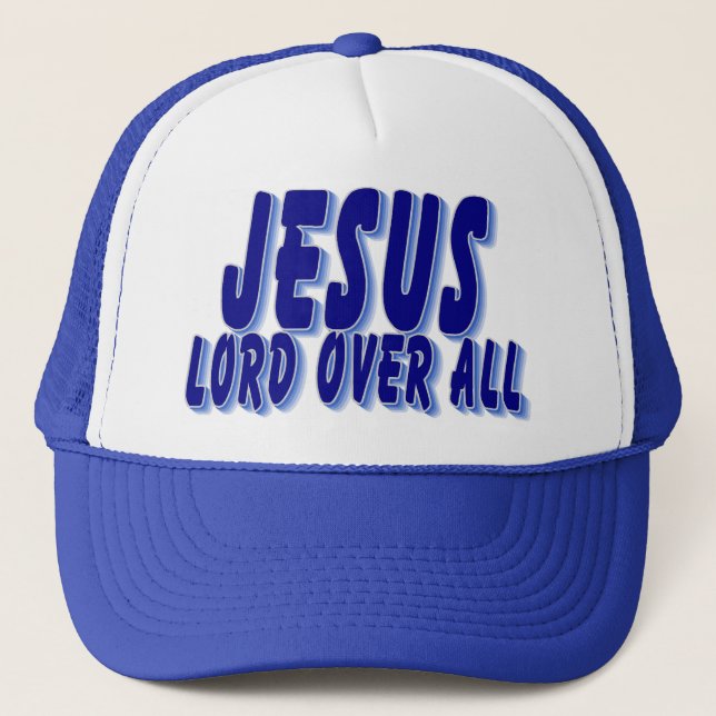 Jesus Lord over all Trucker Hat (Front)