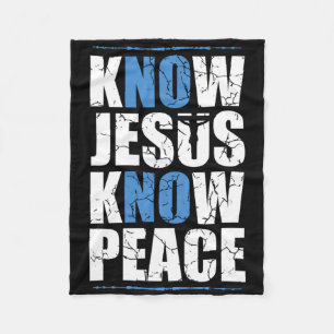 Jesus Love Bible Know Jesus Know Peace No Jesus No Fleece Blanket