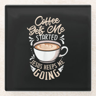 Jesus Love | Coffee Gets Me Started Jesus Keep Me Glass Coaster