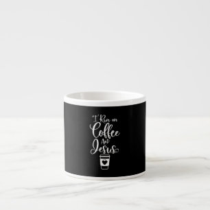 Jesus Love   I Run On Coffee And Jesus Espresso Cup