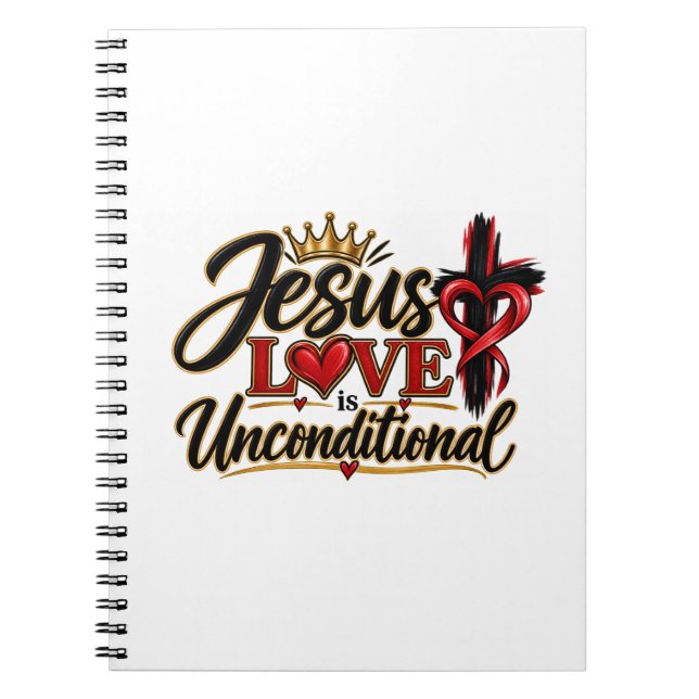 Jesus Love is Unconditional  Notebook (Front)