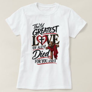Jesus love is unconditional  T-Shirt