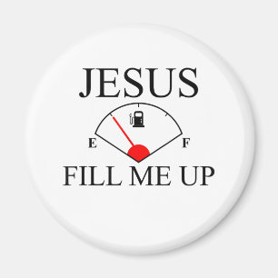 Jesus Love Jesus Fill Me Up Magnet