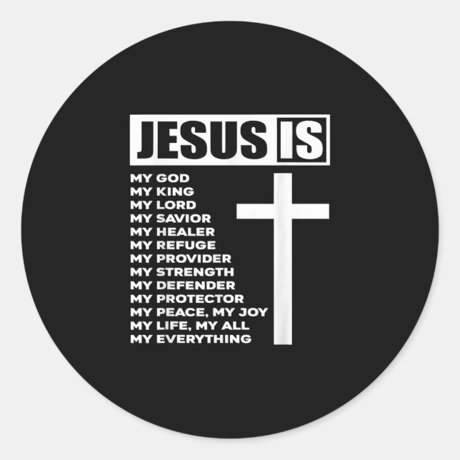 Jesus Love | Jesus Is My God My King My Everything Classic Round Sticker (Front)