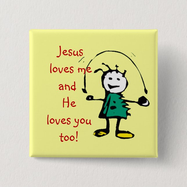 Jesus love me and He loves you too Girl 15 Cm Square Badge (Front)