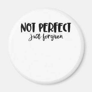 Jesus Love Not Perfect Just Forgiven Magnet