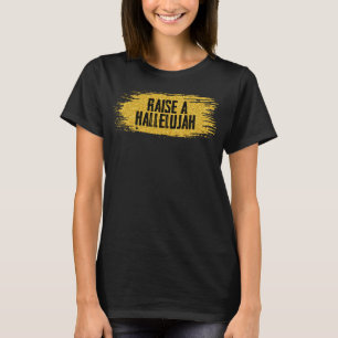 Jesus Love   Raise A Hallelujah T-Shirt