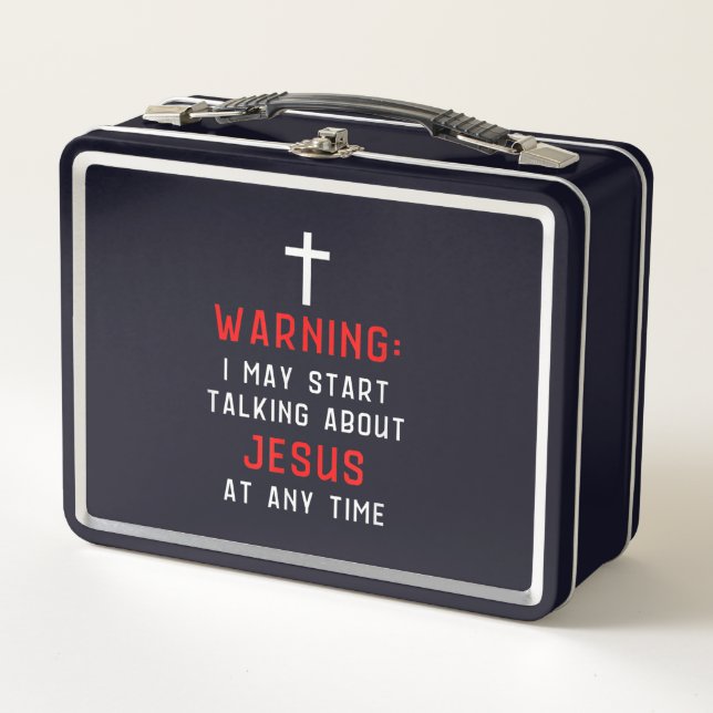 Jesus Love|Warning I May Start Talking About Jesus Metal Lunch Box (Front)