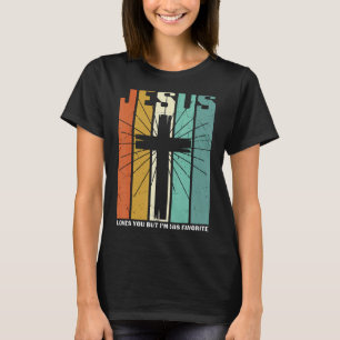 Jesus Love You But I'm His Favourite Christian Cr T-Shirt
