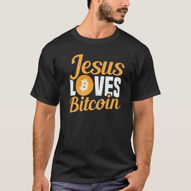 Jesus Loves Bitcoin Cryptocurrency Crypto Btc Hold T-Shirt (Front)