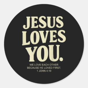 Jesus loves christian bible verse 1 john 4_19 (on classic round sticker
