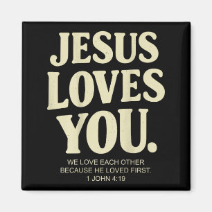 Jesus loves christian bible verse 1 john 4_19 (on magnet