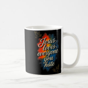 Jesus Loves Everyone - Christian Faith Message Coffee Mug