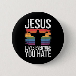Jesus Loves Everyone You Hate 6 Cm Round Badge