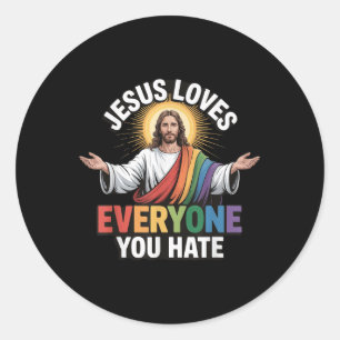 Jesus Loves Everyone You Hate Classic Round Sticker