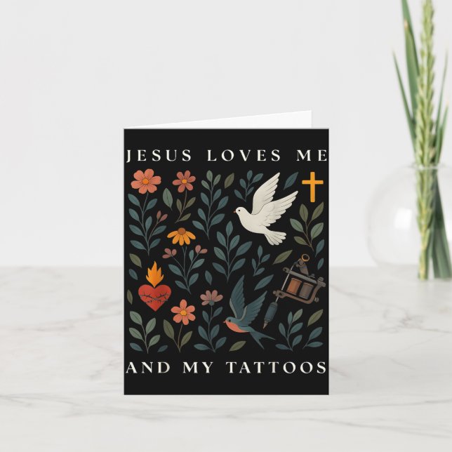 Jesus Loves Me And My Tattoos  Card (Front)