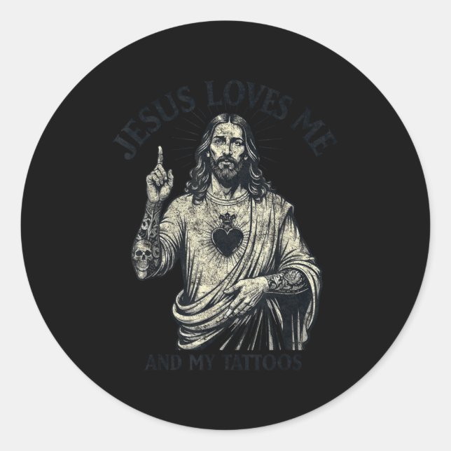 Jesus Loves Me And My Tattoos Christian Tattooed T Classic Round Sticker (Front)