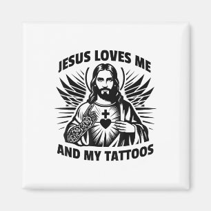 Jesus Loves Me And My Tattoos Funny Saying Tattoo  Magnet
