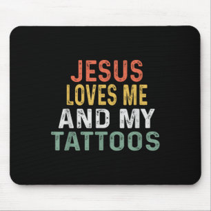 Jesus Loves Me And My Tattoos Retro Tattoo Lover  Mouse Pad