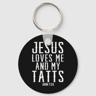 Jesus Loves Me And My Tatts Funny Tattoo Christian Key Ring