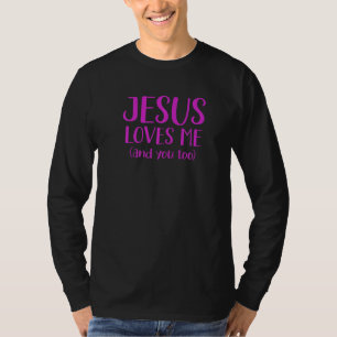 Jesus Loves Me And You Too Inspiring Christian Mes T-Shirt