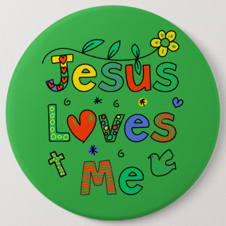 Jesus Loves Me I KellyGrn I Colossal 6x6  Button