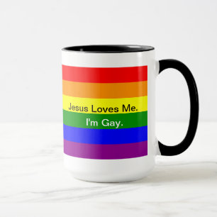 "Jesus Loves Me. I'm Gay." Mug