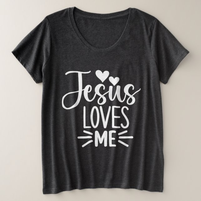 Jesus Loves Me Plus Size T-Shirt (Design Front)