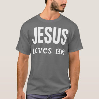 Jesus Loves Me T-Shirt