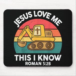Jesus Loves Me This I Know Excavator Christian Mouse Pad